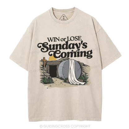 Win Or Lose Sunday's Coming Christian Washed T-Shirt