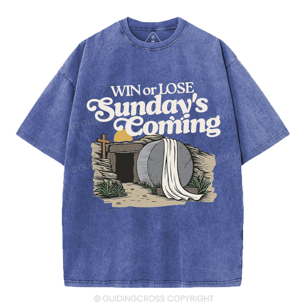 Win Or Lose Sunday's Coming Christian Washed T-Shirt