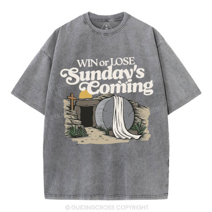 Win Or Lose Sunday's Coming Christian Washed T-Shirt