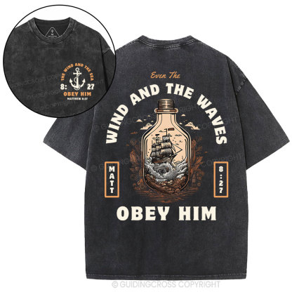 Wind And The Waves Obey Him Christian Washed T-Shirt