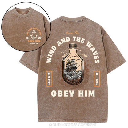 Wind And The Waves Obey Him Christian Washed T-Shirt