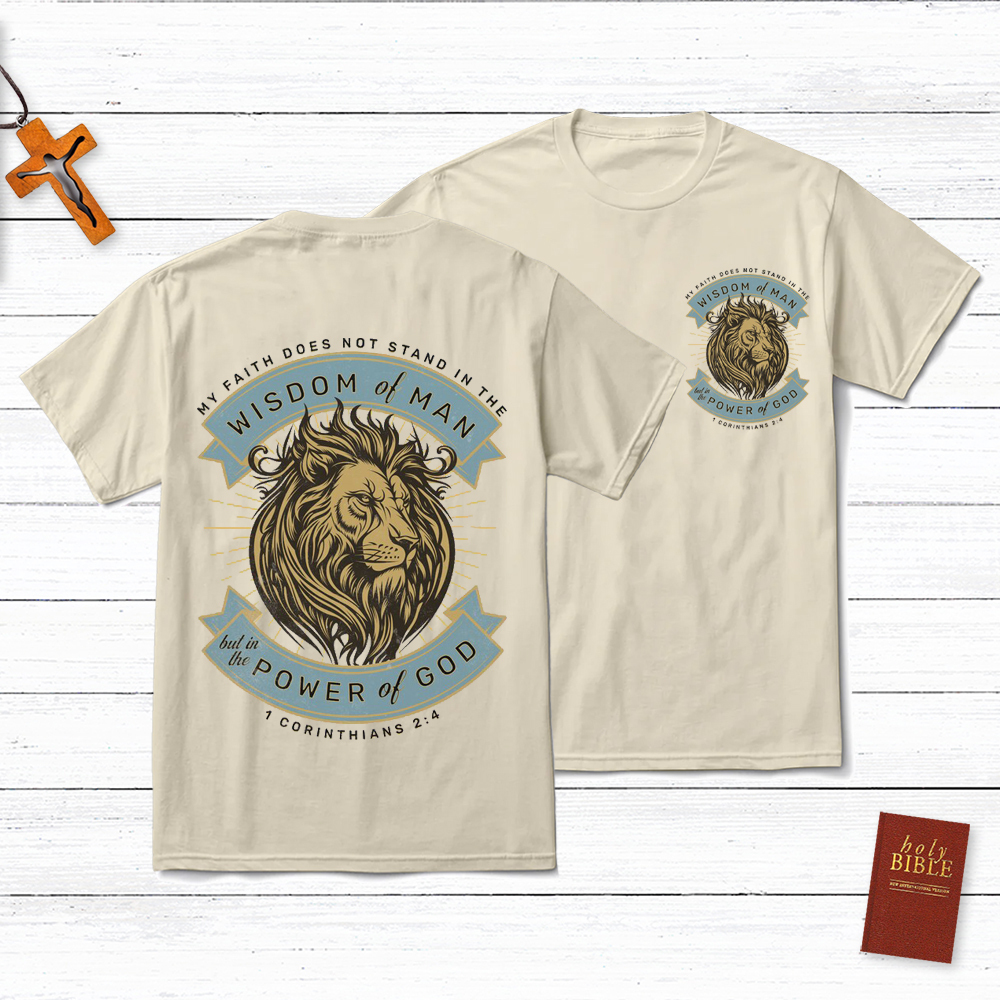 Wisdom Of Man But In The Power Of God Christian 1 Corinthians 2:4 T-Shirt