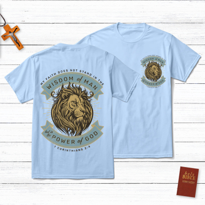 Wisdom Of Man But In The Power Of God Christian 1 Corinthians 2:4 T-Shirt
