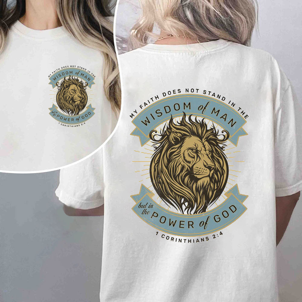 Wisdom Of Man But In The Power Of God Christian 1 Corinthians 2:4 T-Shirt