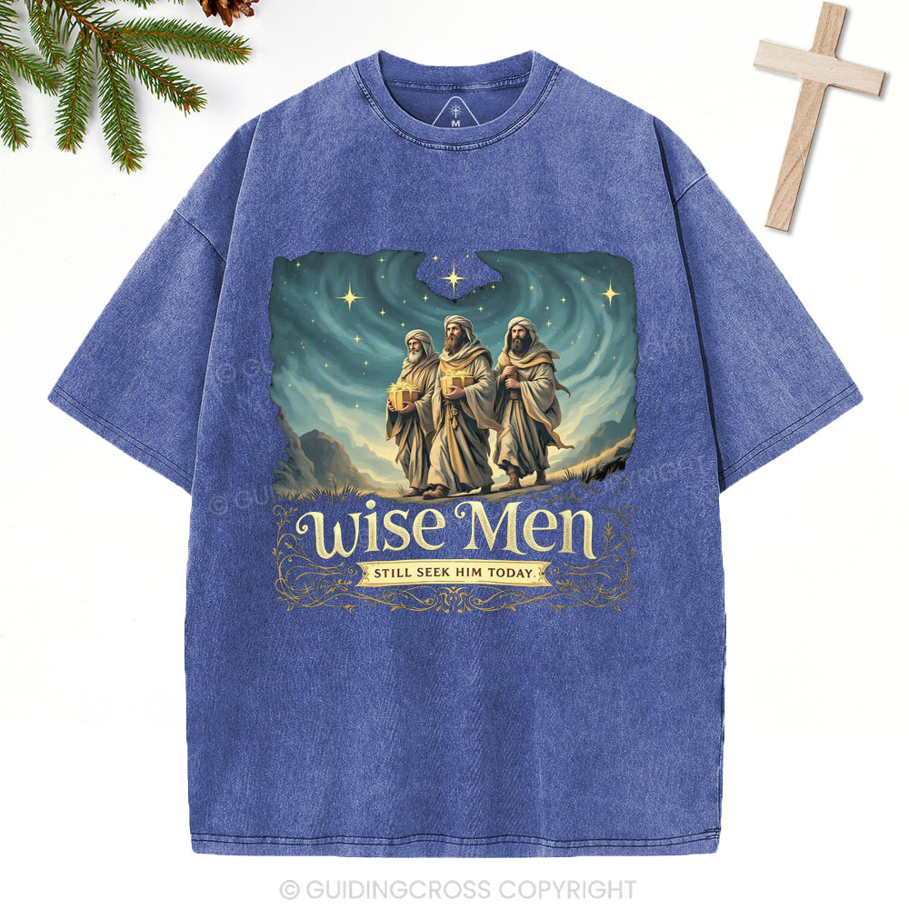 Wise Men Still Skke Him Today Christian Christmas Washed T-Shirt