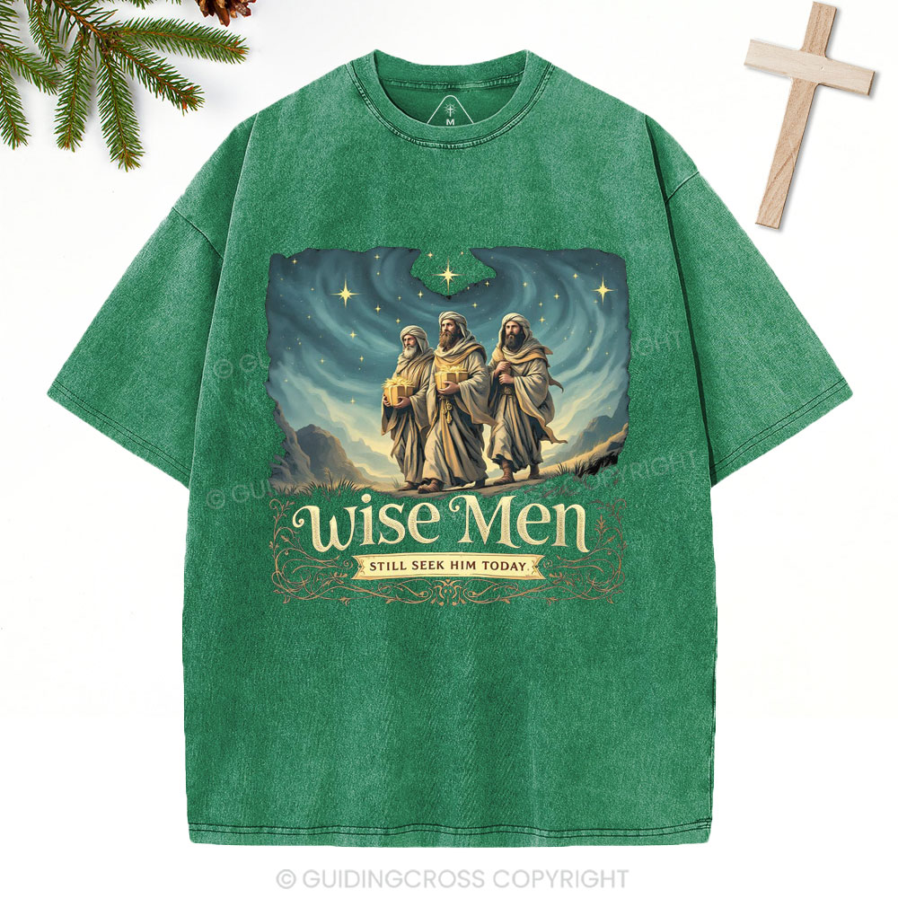 Wise Men Still Skke Him Today Christian Christmas Washed T-Shirt
