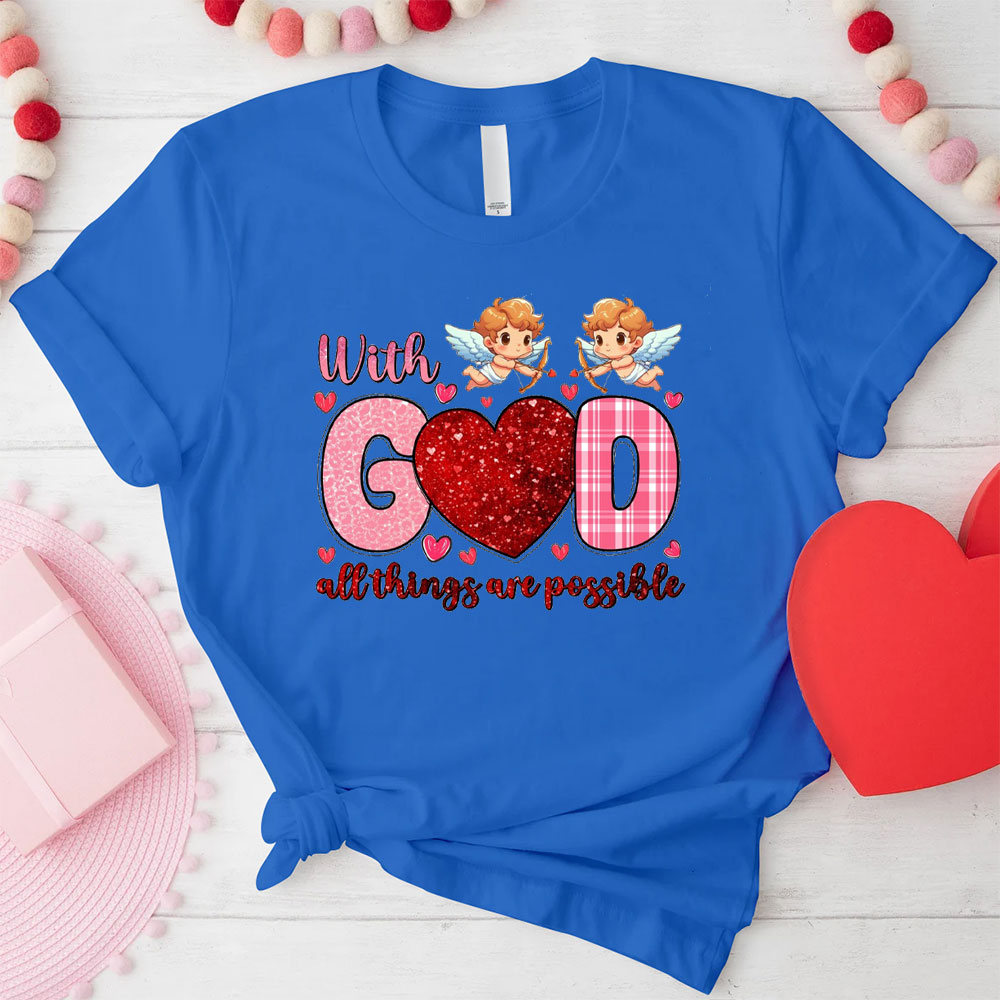 With God All The Things Are Possible Christian T-Shirt