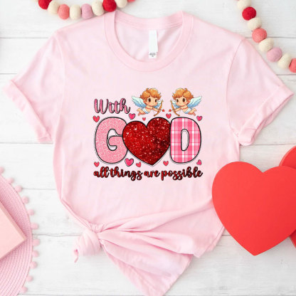 With God All The Things Are Possible Christian T-Shirt