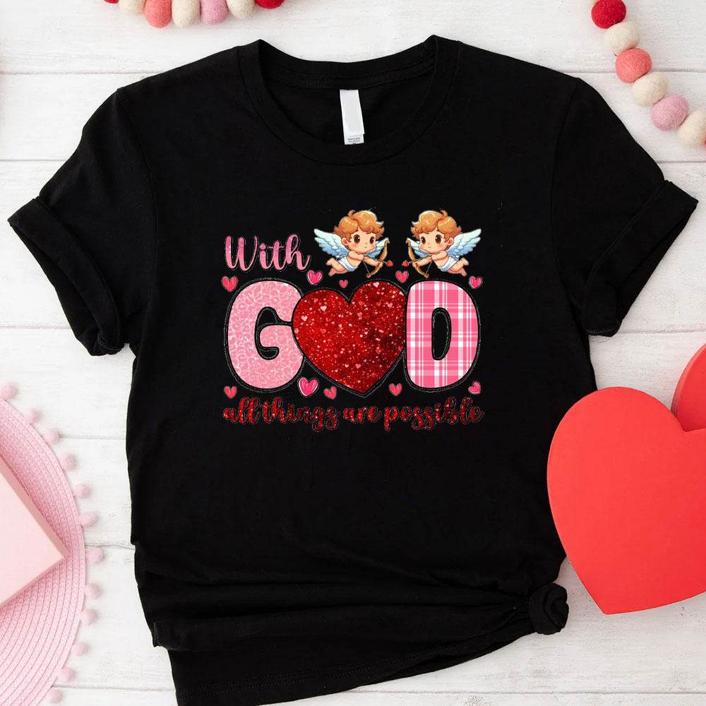With God All The Things Are Possible Christian T-Shirt