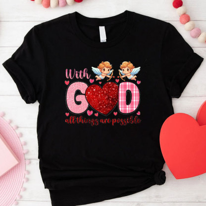 With God All The Things Are Possible Christian T-Shirt