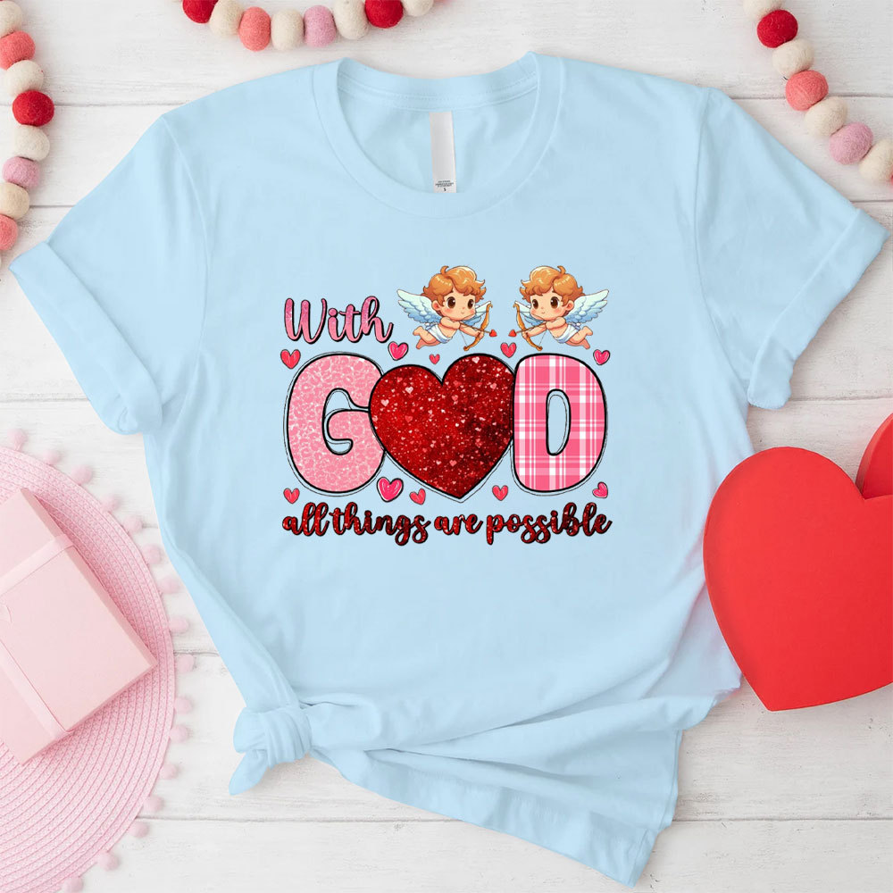With God All The Things Are Possible Christian T-Shirt