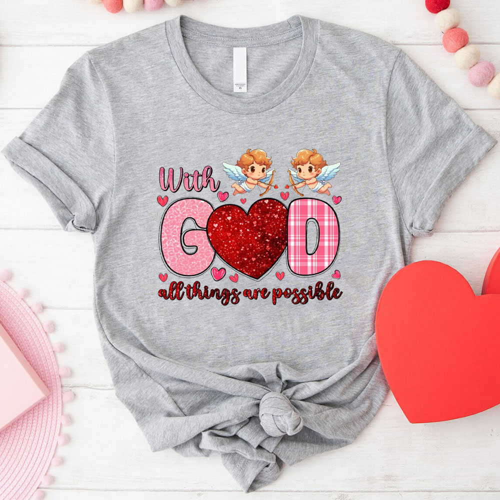 With God All The Things Are Possible Christian T-Shirt