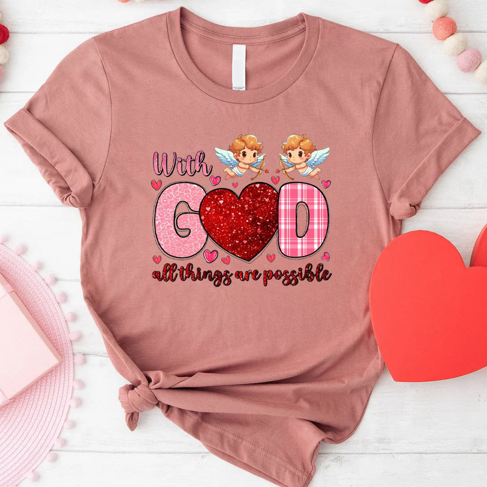 With God All The Things Are Possible Christian T-Shirt