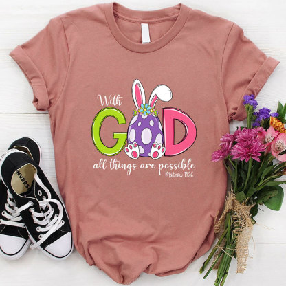 With God All The Things Are Possible Christian T-Shirt