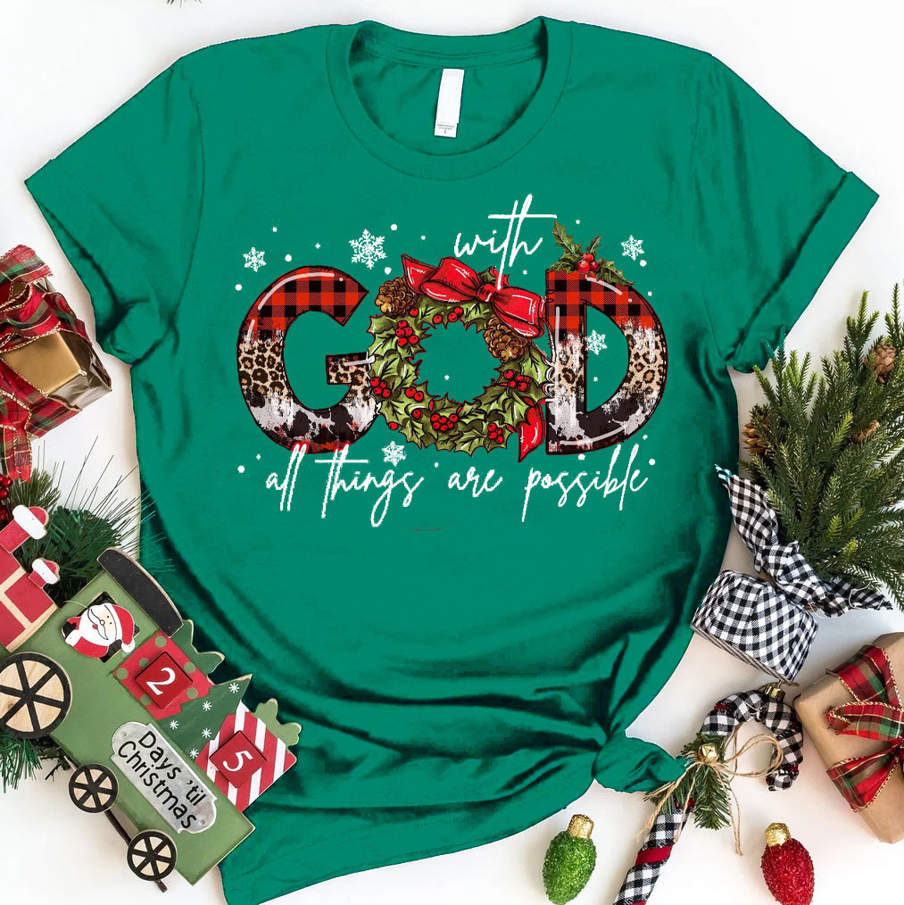 With God All The Things Are Possible Christian T-Shirt