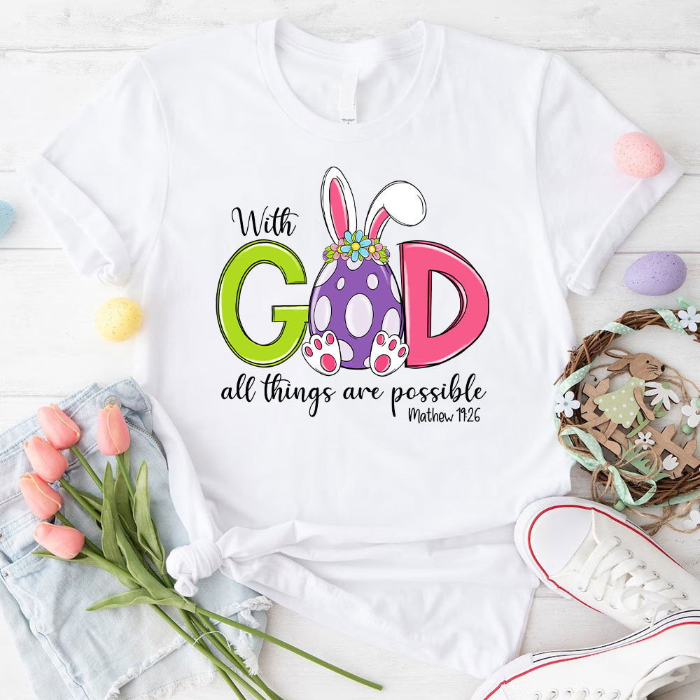 With God All The Things Are Possible Christian T-Shirt