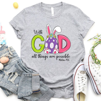 With God All The Things Are Possible Christian T-Shirt