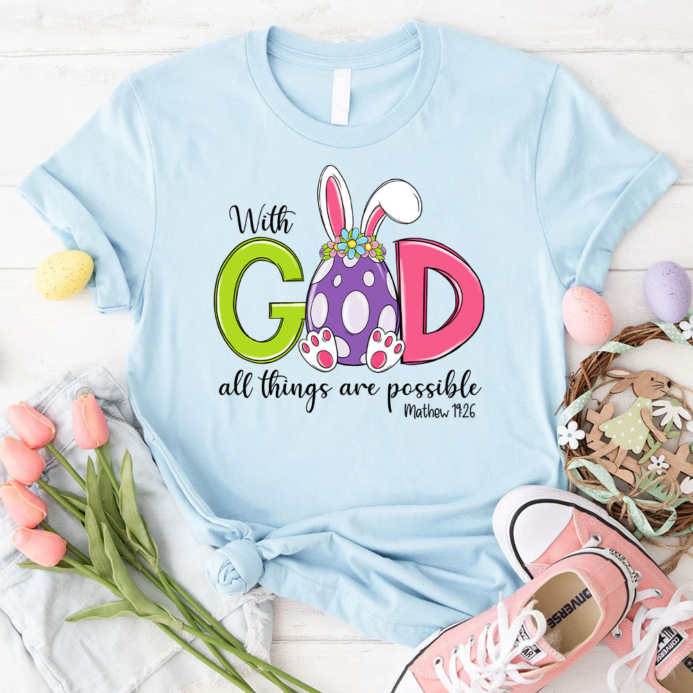 With God All The Things Are Possible Christian T-Shirt