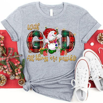 With God All The Things Are Possible Christian T-Shirt