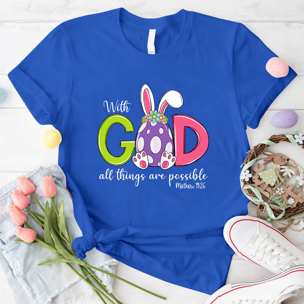 With God All The Things Are Possible Christian T-Shirt