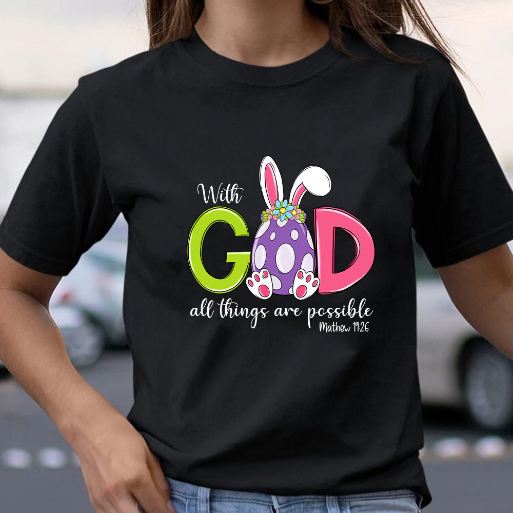 With God All The Things Are Possible Christian T-Shirt