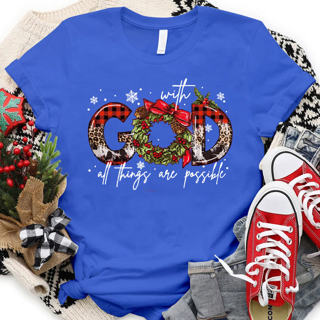 With God All The Things Are Possible Christian T-Shirt