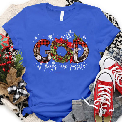 With God All The Things Are Possible Christian T-Shirt