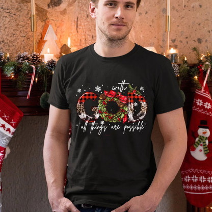 With God All The Things Are Possible Christian T-Shirt