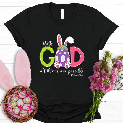 With God All The Things Are Possible Christian T-Shirt