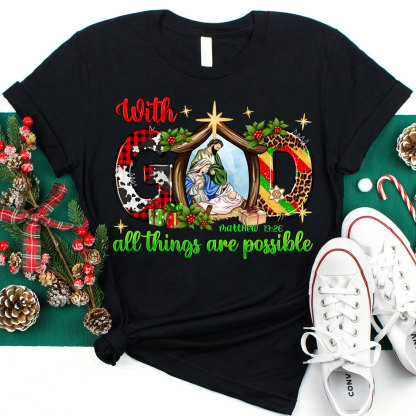 With God All The Things Are Possible Christian T-Shirt