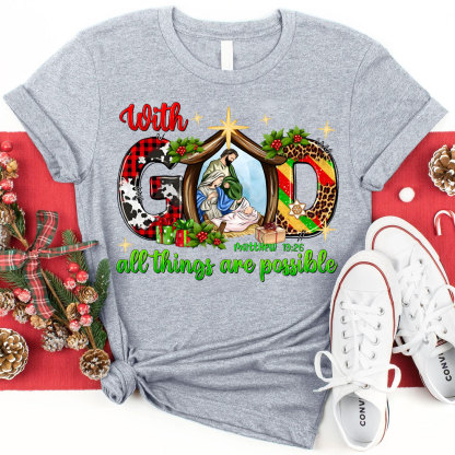 With God All The Things Are Possible Christian T-Shirt