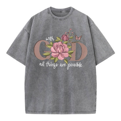 With God All The Things Are Possible Christian Washed T-Shirt