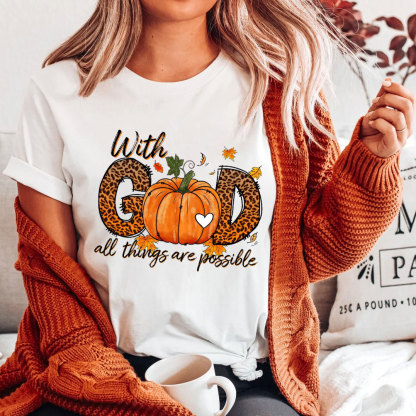 With God All The Things Is Possible Christian T-Shirt