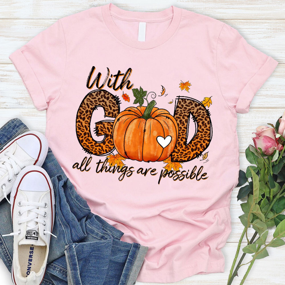 With God All The Things Is Possible Christian T-Shirt