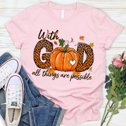 With God All The Things Is Possible Christian T-Shirt