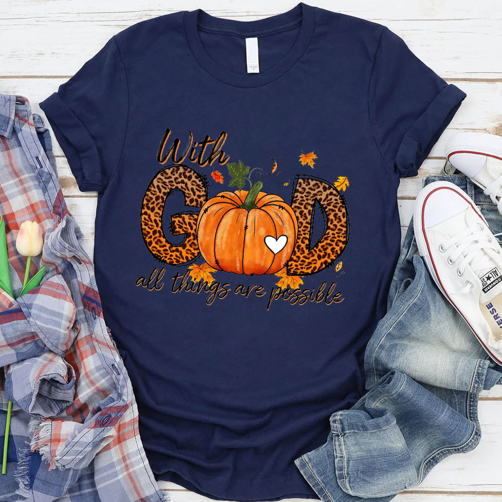 With God All The Things Is Possible Christian T-Shirt