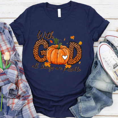 With God All The Things Is Possible Christian T-Shirt