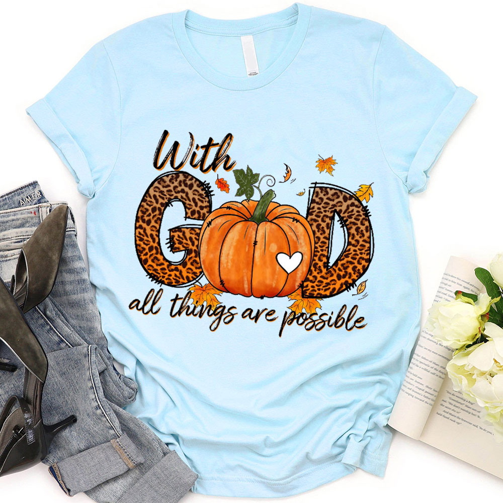 With God All The Things Is Possible Christian T-Shirt