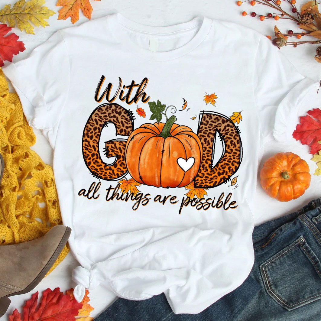 With God All The Things Is Possible Christian T-Shirt