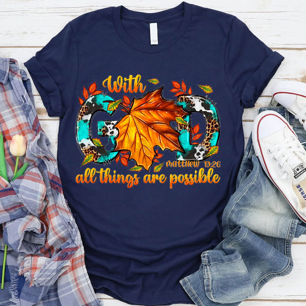 With God All The Things Is Possible Christian T-Shirt