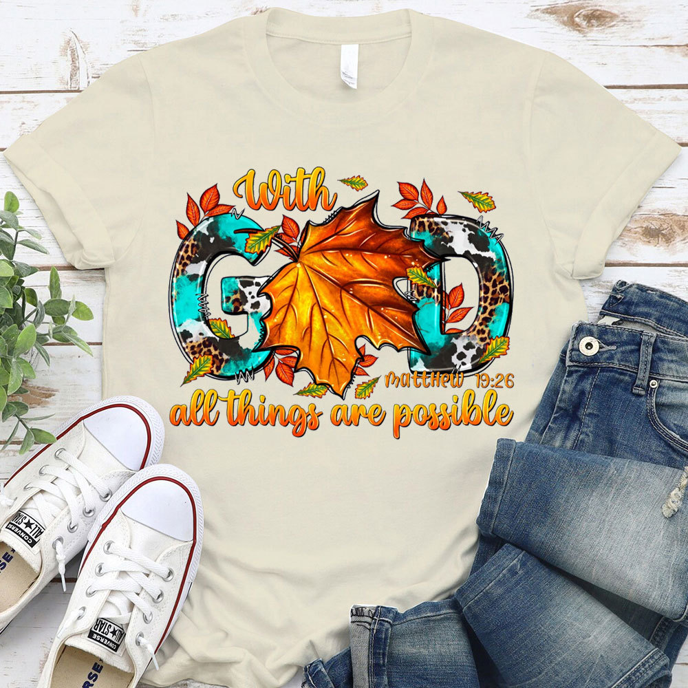With God All The Things Is Possible Christian T-Shirt