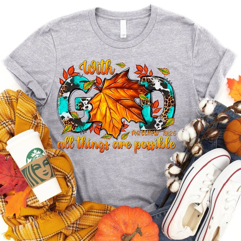 With God All The Things Is Possible Christian T-Shirt