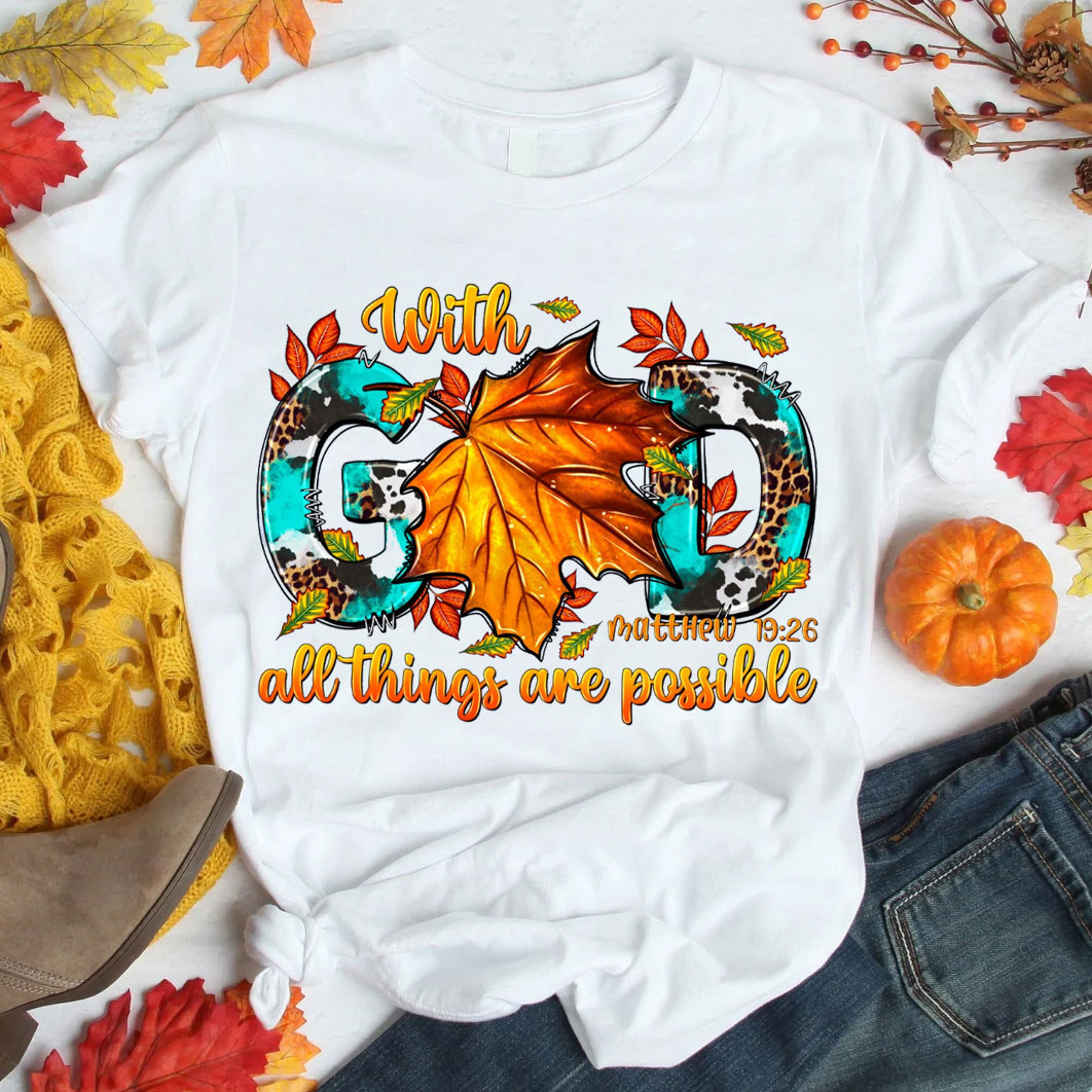 With God All The Things Is Possible Christian T-Shirt