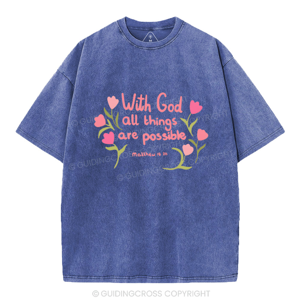 With God All  Things Are Possible Chrisitan Washed T-Shirt