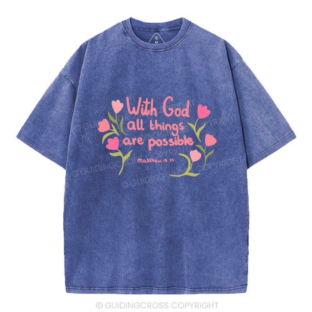 With God All  Things Are Possible Chrisitan Washed T-Shirt