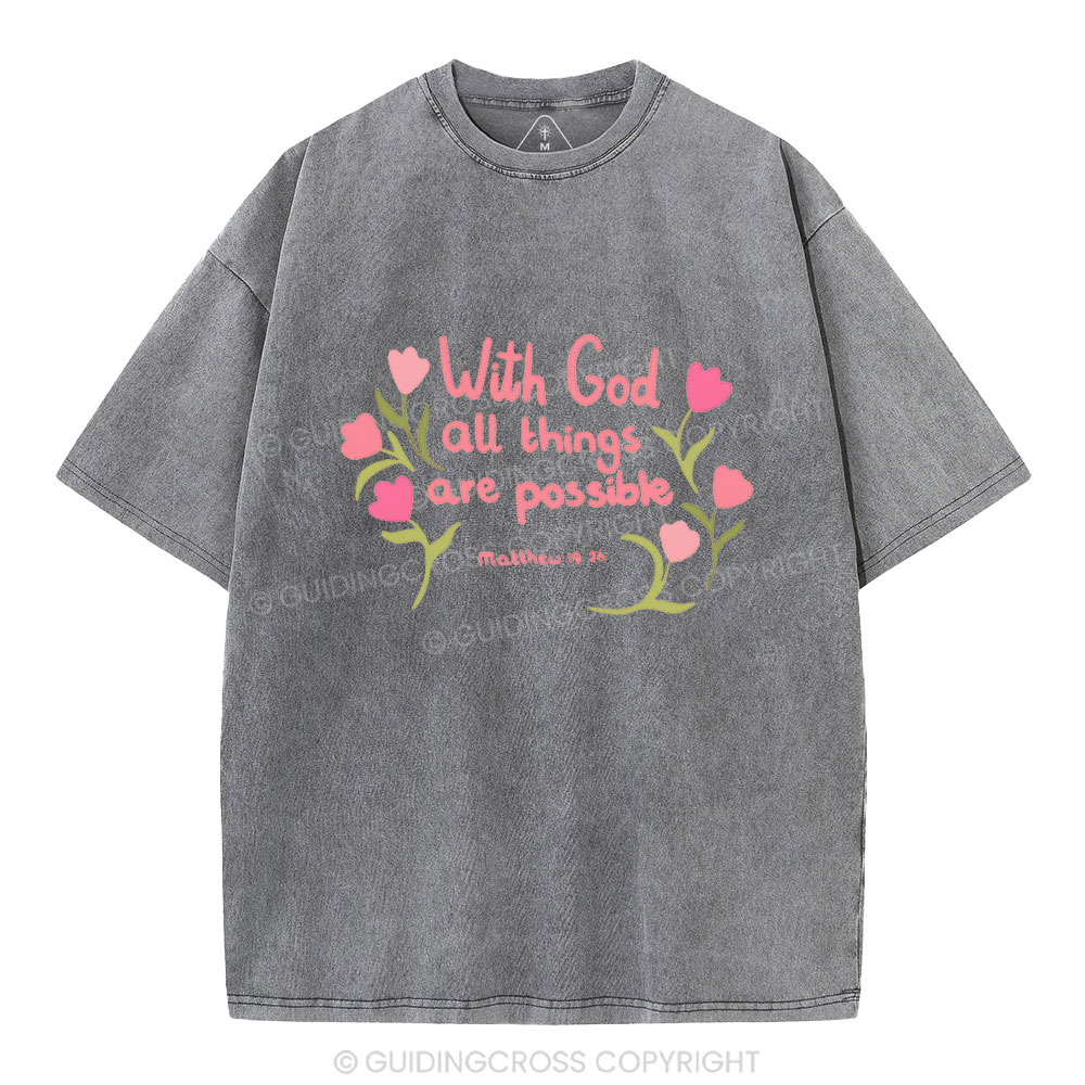 With God All  Things Are Possible Chrisitan Washed T-Shirt