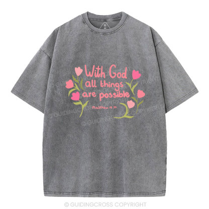With God All  Things Are Possible Chrisitan Washed T-Shirt