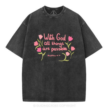 With God All  Things Are Possible Chrisitan Washed T-Shirt