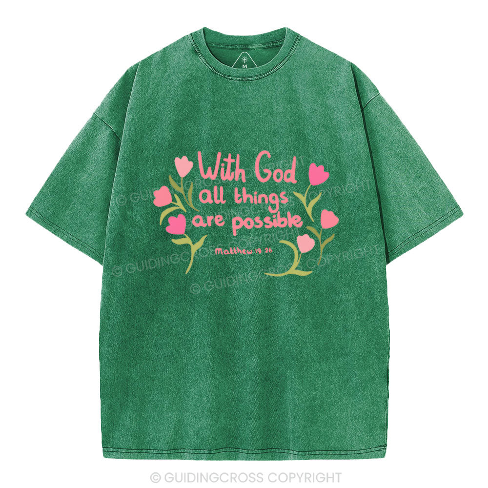 With God All  Things Are Possible Chrisitan Washed T-Shirt