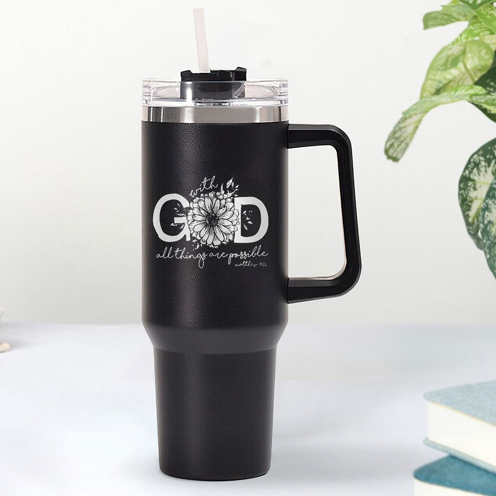 With God All Things Are Possible Matthew 19:26 Christian 40OZ Tumbler